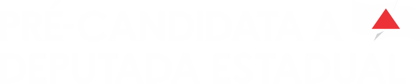Pré-candidata a Deputada Estadual
